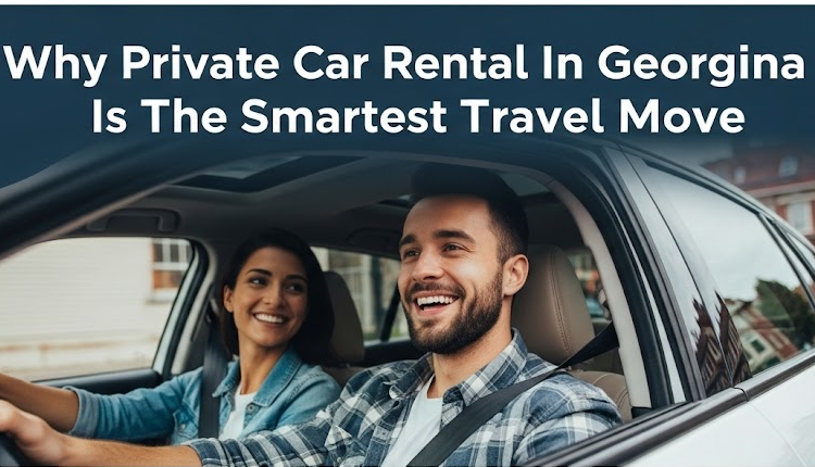  Why Private Car Rental In Georgina Is The Smartest Travel Move 