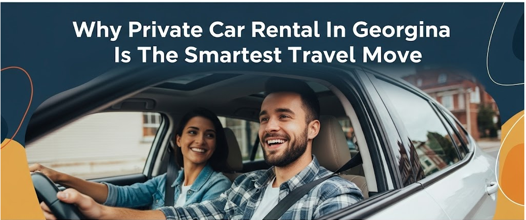 Why Private Car Rental In Georgina Is The Smartest Travel Move